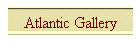 Atlantic Gallery